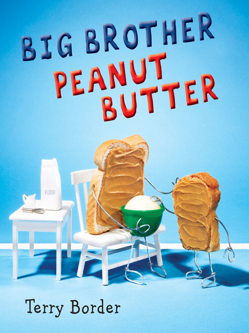 Title details for Big Brother Peanut Butter by Terry Border - Available